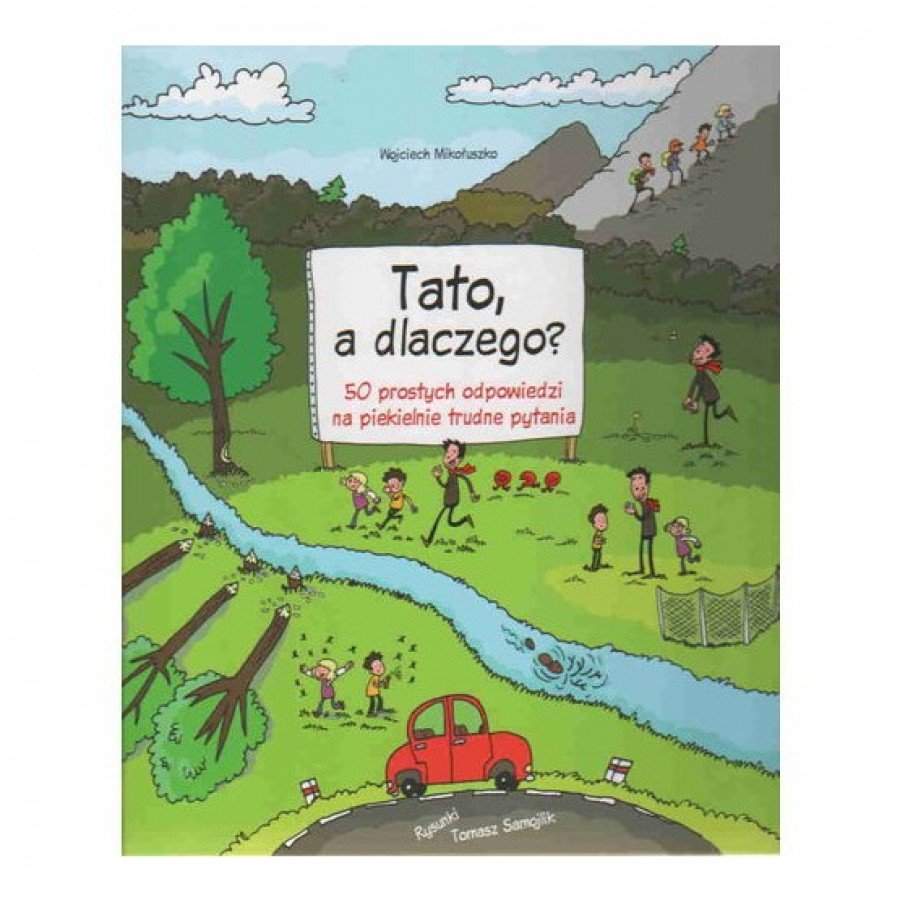 Tato, a dlaczego? 50 prostych odpowiedzi na piekielnie trudne pytania - Esy Floresy 