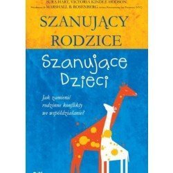 Szanujący rodzice szanujące dzieci. Jak zmienić rodzinne konflikty we współdziałanie? | Esy Floresy