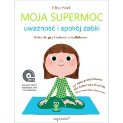 Moja supermoc uważność i spokój żabki. Historie, gry i zabawy mindfulness  | Esy Floresy