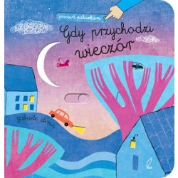 Gdy przychodzi wieczór przesuń paluszkiem . | Esy Floresy