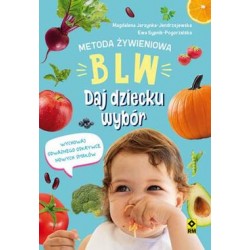 METODA ŻYWIENIOWA BLW DAJ DZIECKU WYBÓR | Esy Floresy