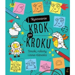 RYSOWANIE KROK PO KROKU. SMOKI, ROBOTY I INNE RÓŻNOŚCI | Esy Floresy