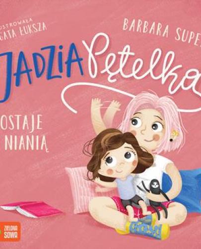 
                                                                                  Jadzia Pętelka zostaje z nianią - Esy Floresy 