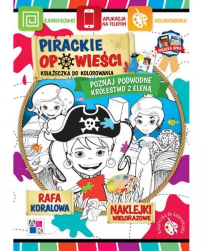 
                                                                                  Pirackie opowieści. Książeczka do kolorowania. Poznaj podwodne królestwo z Eleną - Esy Floresy 