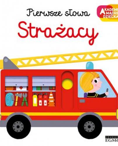 
                                                                                  STRAŻACY AKADEMIA MĄDREGO  DZIECKA PIERWSZE SŁOWA - Esy Floresy 