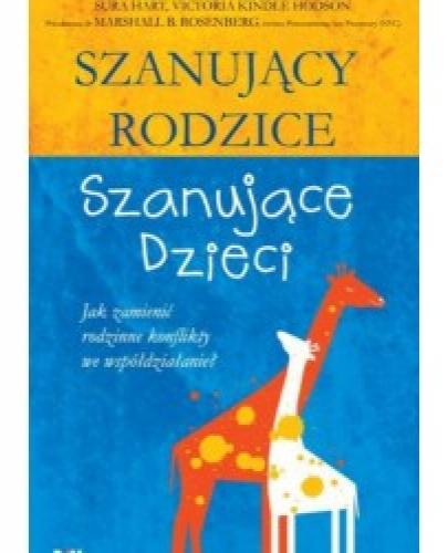 
                                                                                  Szanujący rodzice szanujące dzieci. Jak zmienić rodzinne konflikty we współdziałanie? - Esy Floresy 