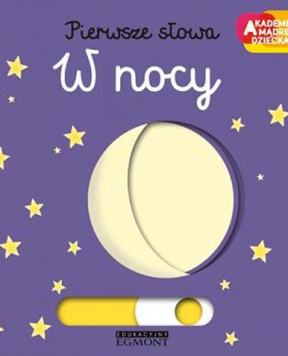 
                                                                                  W NOCY AKADEMIA MĄDREGO  DZIECKA PIERWSZE SŁOWA - Esy Floresy 